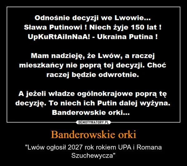 
    Banderowskie orki