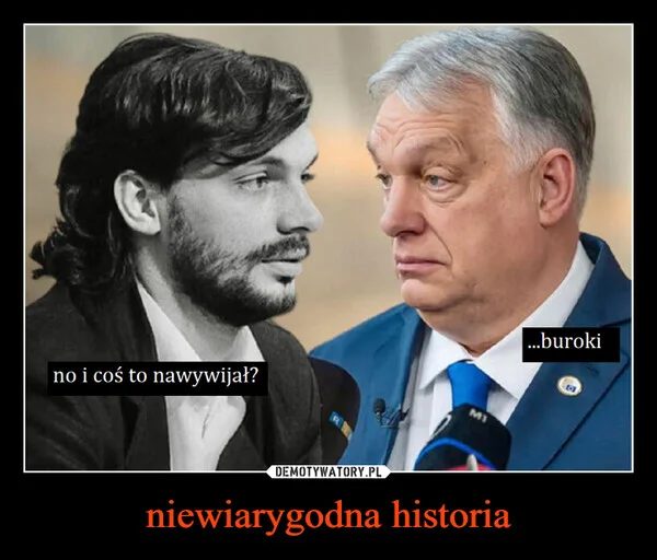 
    niewiarygodna historia