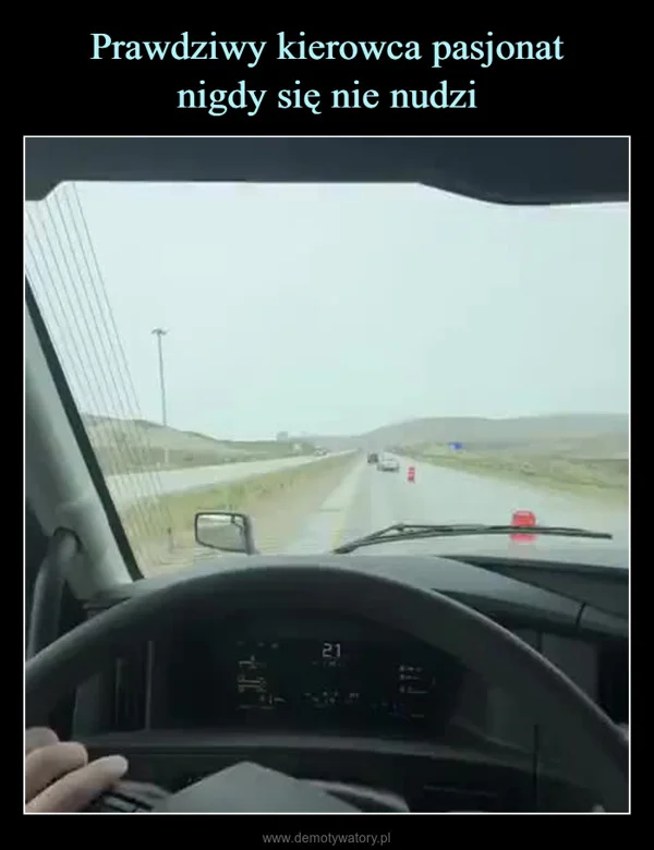 
    Prawdziwy kierowca pasjonat nigdy się nie nudzi