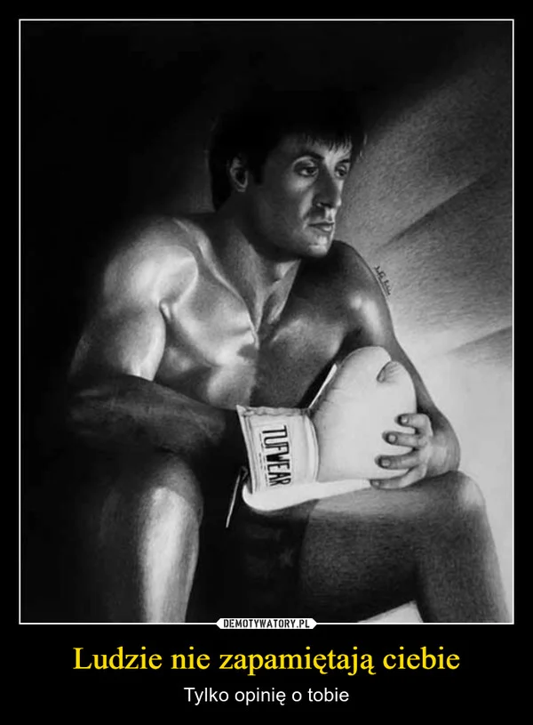 
    Ludzie nie zapamiętają ciebie