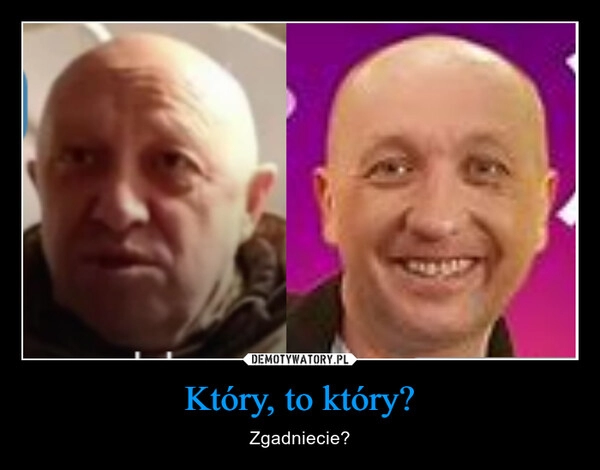 
    Który, to który?