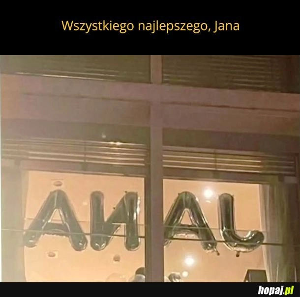 
    Jana ma imprezę