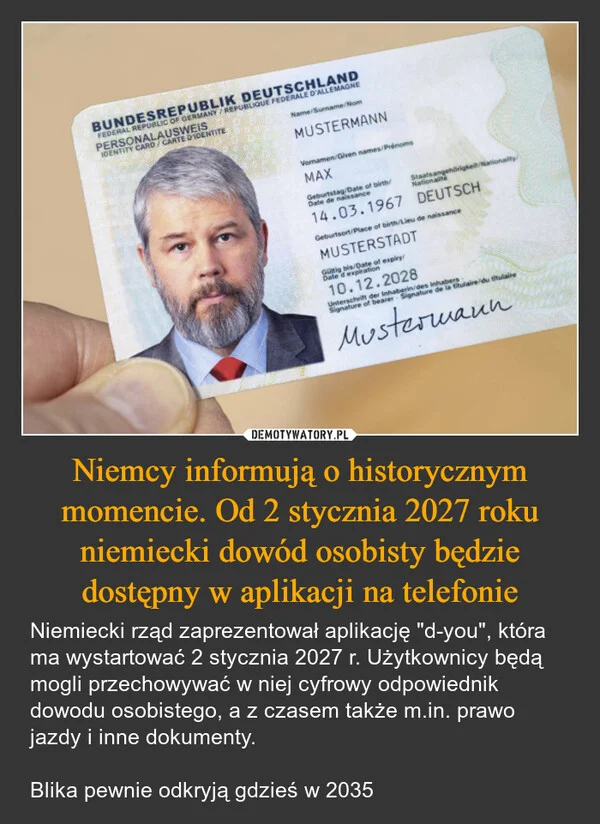 
    Niemcy informują o historycznym momencie. Od 2 stycznia 2027 roku niemiecki dowód osobisty będzie dostępny w aplikacji na telefonie