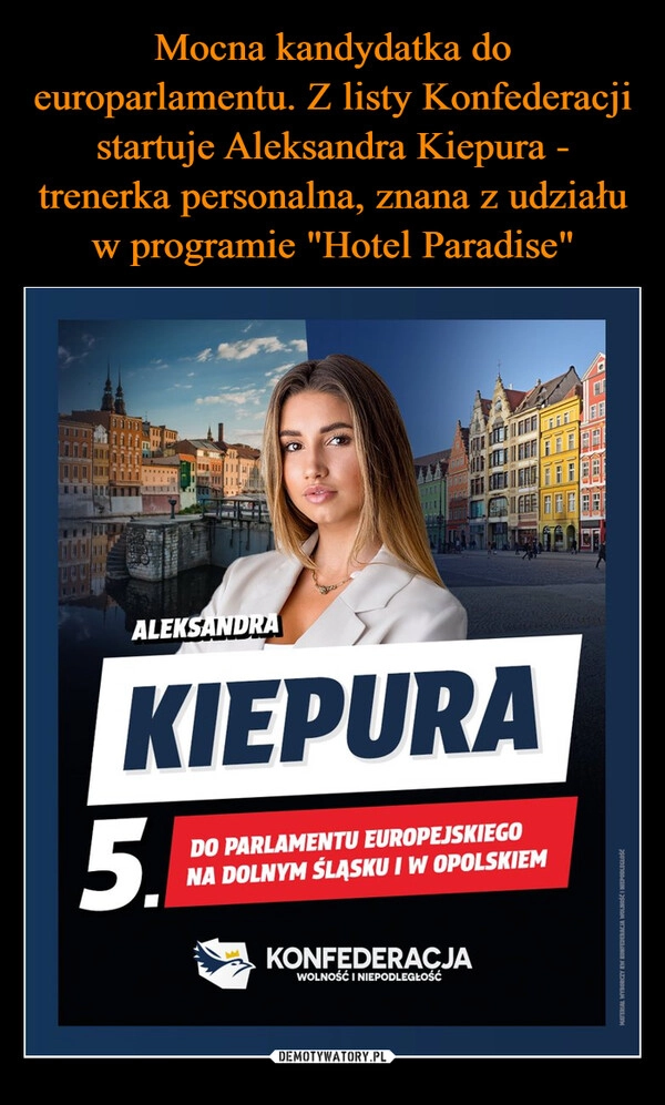 
    Mocna kandydatka do europarlamentu. Z listy Konfederacji startuje Aleksandra Kiepura - trenerka personalna, znana z udziału w programie "Hotel Paradise"