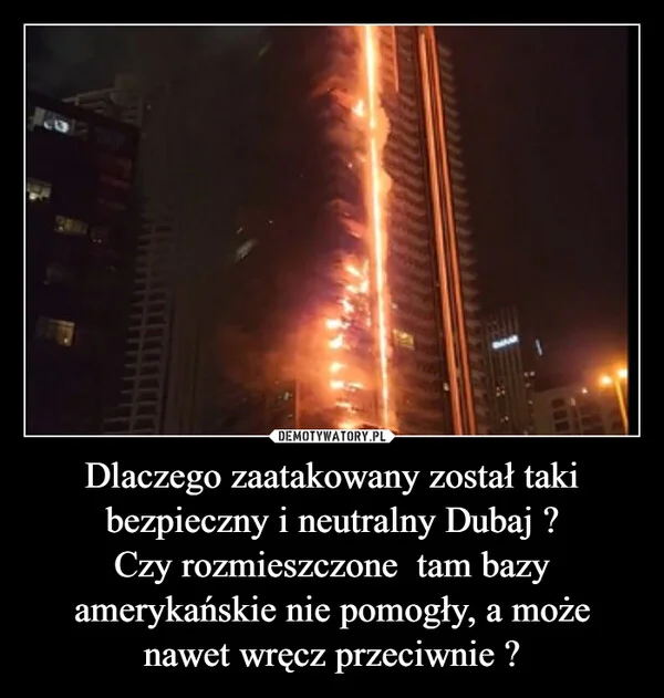 
    Dlaczego zaatakowany został taki bezpieczny i neutralny Dubaj ? Czy rozmieszczone tam bazy amerykańskie nie pomogły, a może nawet wręcz przeciwnie ?