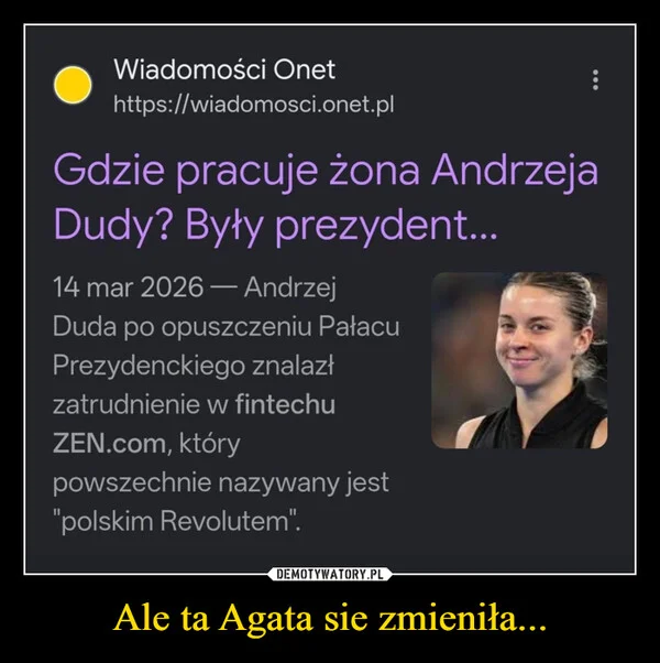 
    Ale ta Agata sie zmieniła...