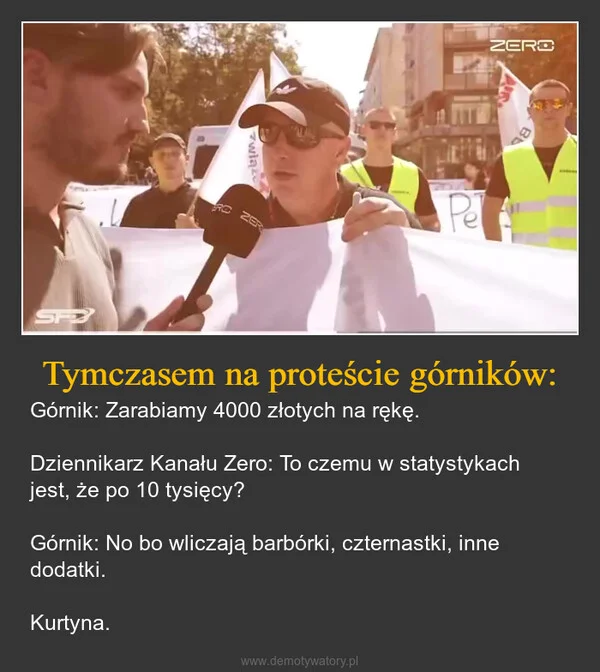 
    Tymczasem na proteście górników: