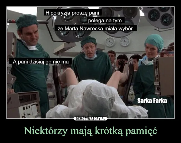 
    Niektórzy mają krótką pamięć