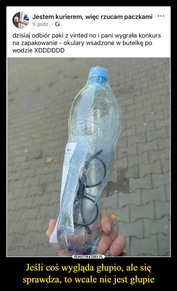 
    Jeśli coś wygląda głupio, ale się sprawdza, to wcale nie jest głupie