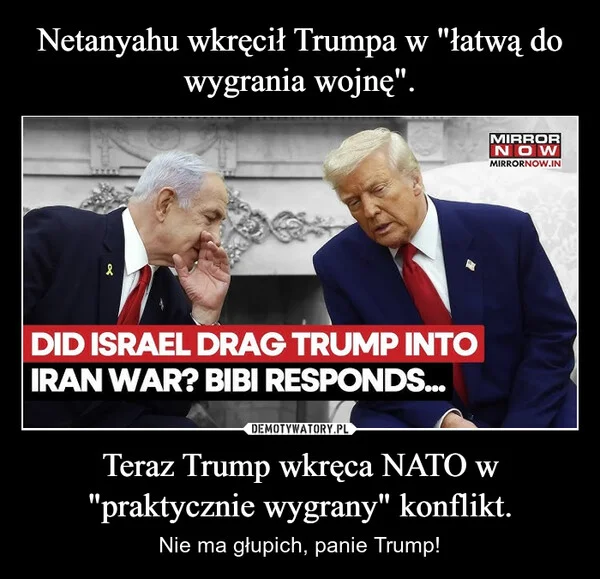 
    Netanyahu wkręcił Trumpa w 