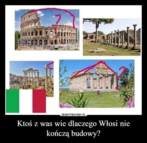 
    Ktoś z was wie dlaczego Włosi nie kończą budowy?