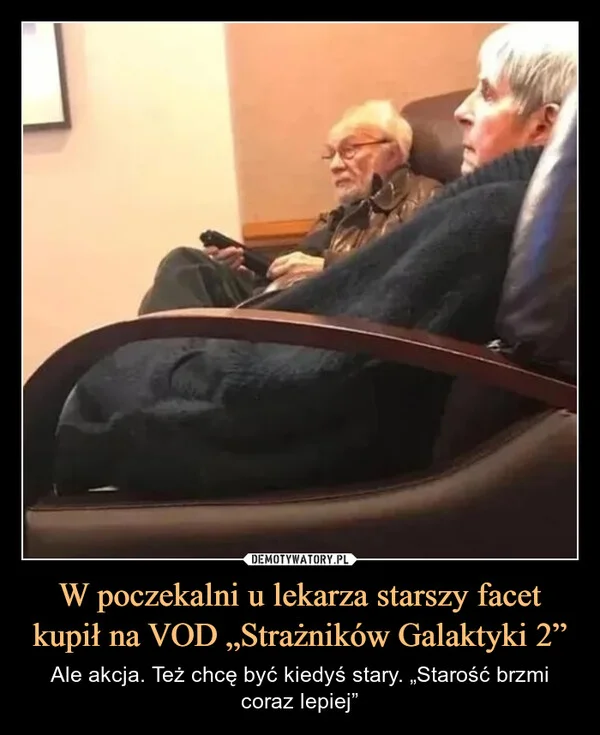 
    W poczekalni u lekarza starszy facet kupił na VOD „Strażników Galaktyki 2”