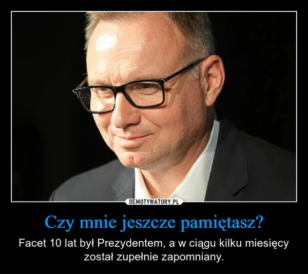 
    Czy mnie jeszcze pamiętasz?