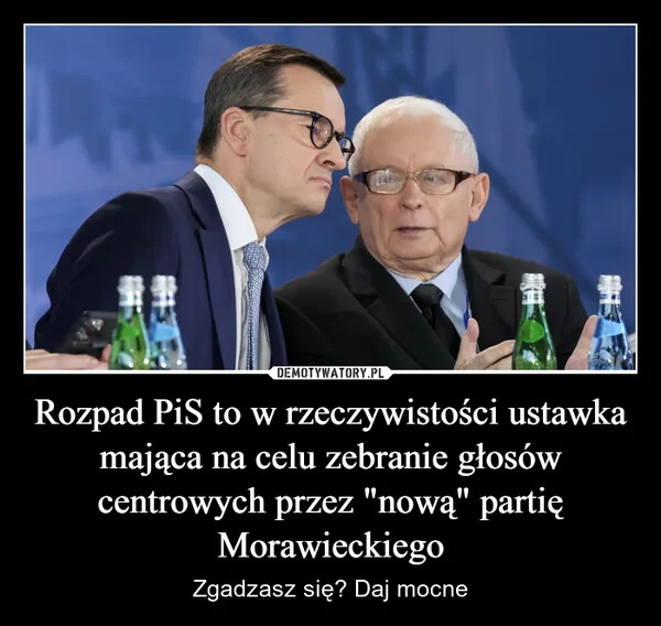 
    Rozpad PiS to w rzeczywistości ustawka mająca na celu zebranie głosów centrowych przez 