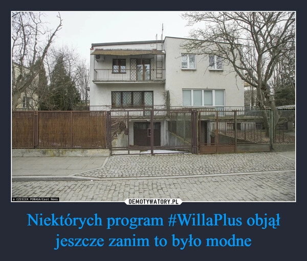 
    Niektórych program #WillaPlus objął jeszcze zanim to było modne 