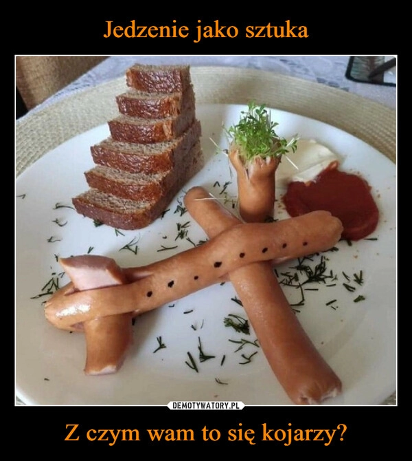 
    Jedzenie jako sztuka Z czym wam to się kojarzy?