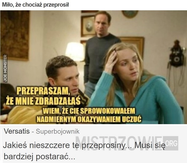 
    Miło, że chociaż przeprosił