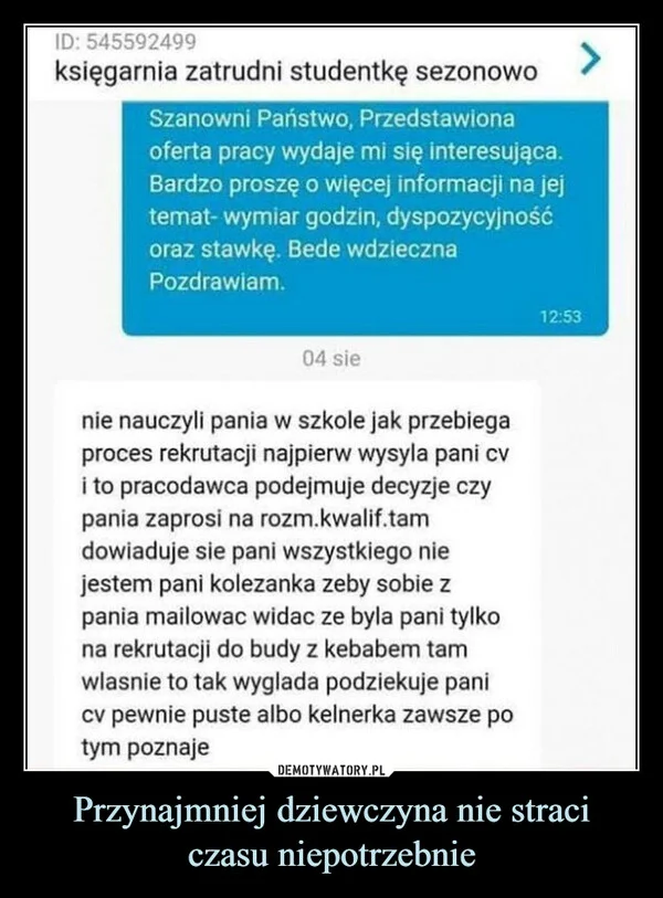 Przynajmniej dziewczyna nie straci czasu niepotrzebnie