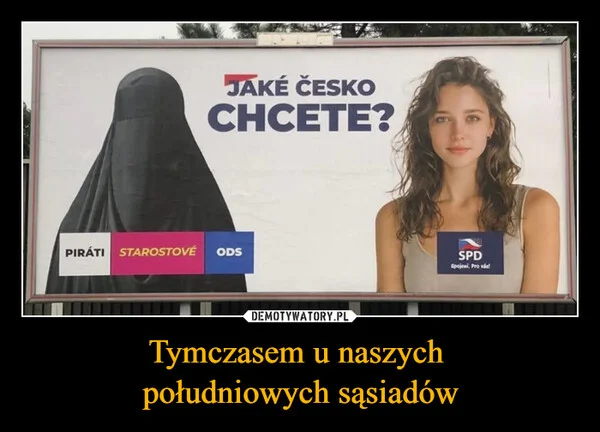 
    Tymczasem u naszych południowych sąsiadów