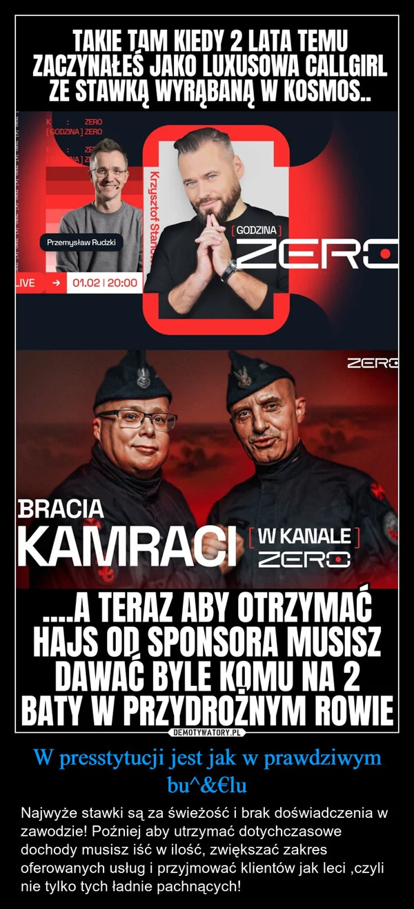 
    W presstytucji jest jak w prawdziwym bu^&€lu