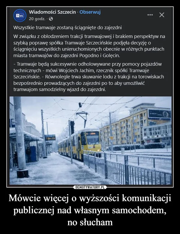 
    Mówcie więcej o wyższości komunikacji publicznej nad własnym samochodem, no słucham