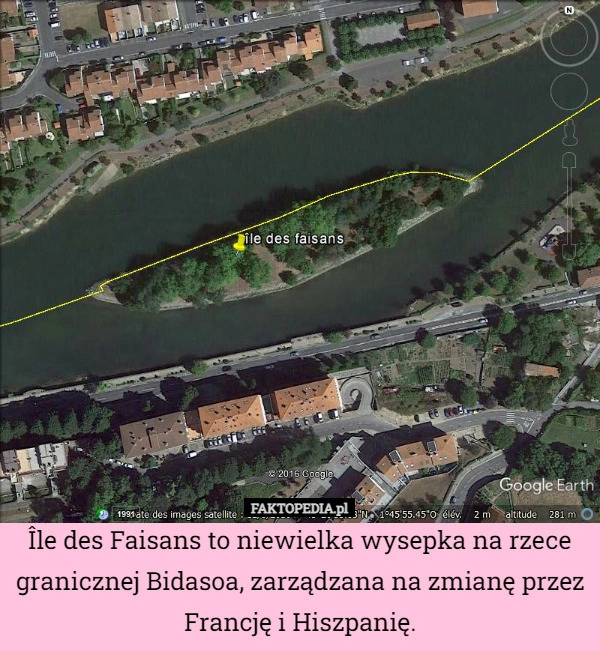 
    
			Île des Faisans to niewielka wysepka na rzece granicznej Bidasoa, zarządzana					