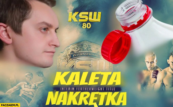 
    KSW Kaleta vs nakrętka od butelki