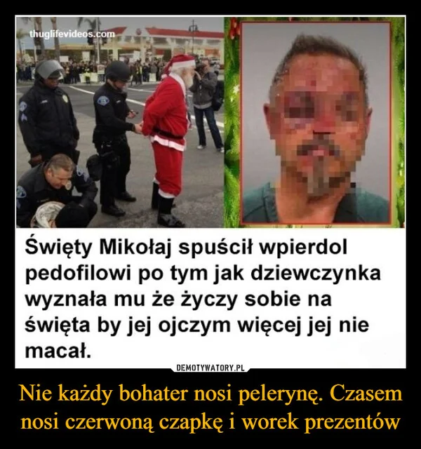 
    Nie każdy bohater nosi pelerynę. Czasem nosi czerwoną czapkę i worek prezentów