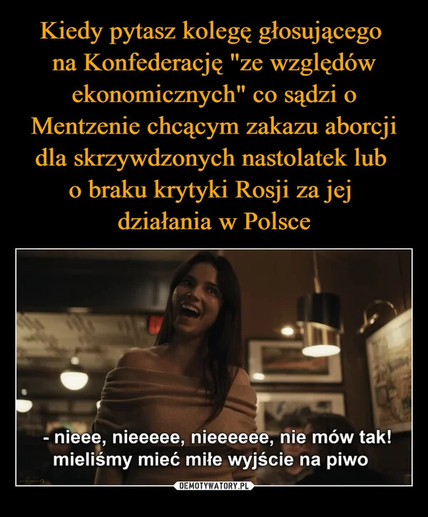 
    Kiedy pytasz kolegę głosującego na Konfederację 