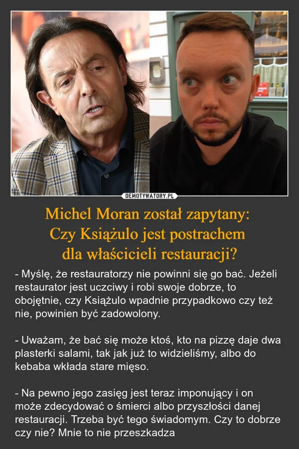 Michel Moran został zapytany: Czy Książulo jest postrachem dla właścicieli restauracji?