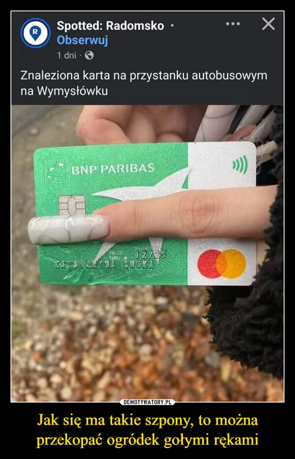 
    Jak się ma takie szpony, to można przekopać ogródek gołymi rękami