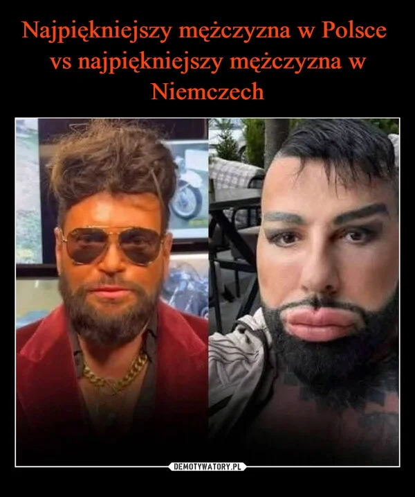 
    Najpiękniejszy mężczyzna w Polsce vs najpiękniejszy mężczyzna w Niemczech