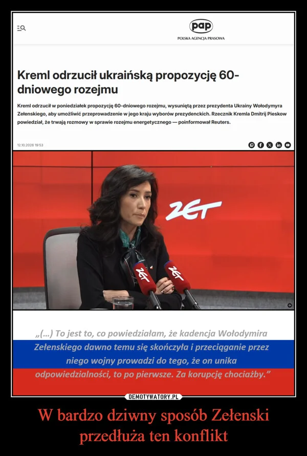 W bardzo dziwny sposób Zełenski przedłuża ten konflikt