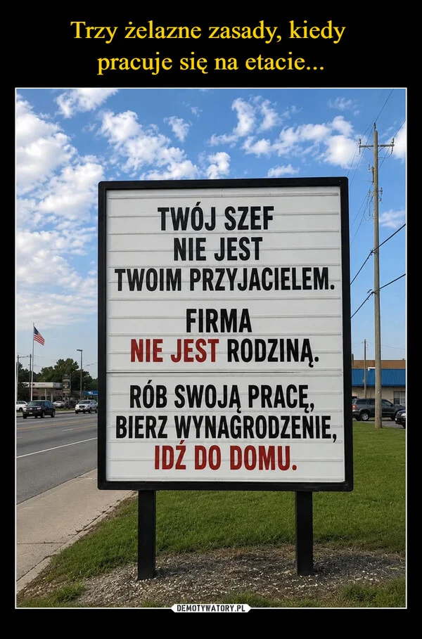 
    Trzy żelazne zasady, kiedy pracuje się na etacie...