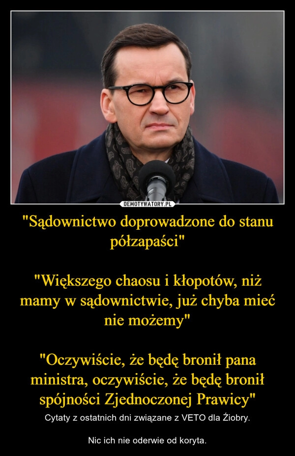 
    
"Sądownictwo doprowadzone do stanu półzapaści"
"Większego chaosu i kłopotów, niż mamy w sądownictwie, już chyba mieć nie możemy"
"Oczywiście, że będę bronił pana ministra, oczywiście, że będę bronił spójności Zjednoczonej Prawicy" 