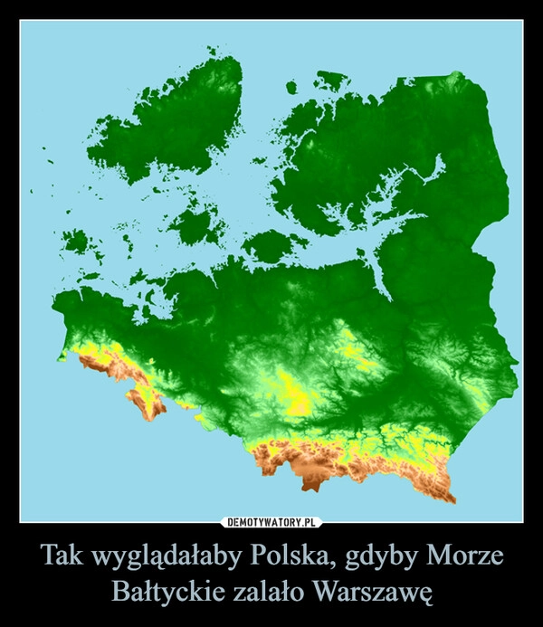 
    Tak wyglądałaby Polska, gdyby Morze Bałtyckie zalało Warszawę