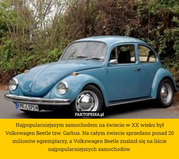 
    Najpopularniejszym samochodem na świecie w XX wieku był Volkswagen Beetle