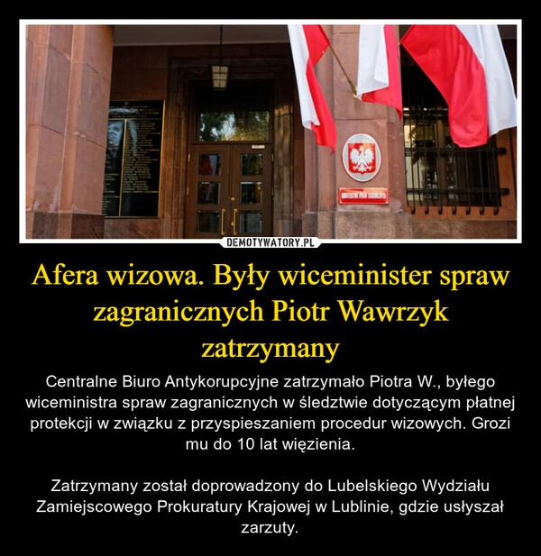 
    Afera wizowa. Były wiceminister spraw zagranicznych Piotr Wawrzyk zatrzymany