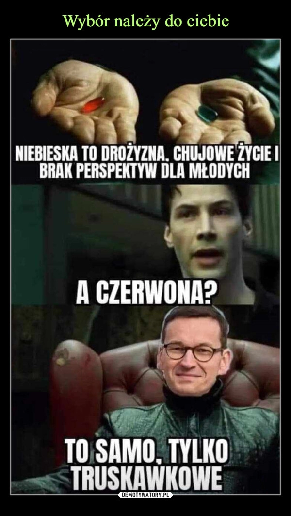 
    Wybór należy do ciebie