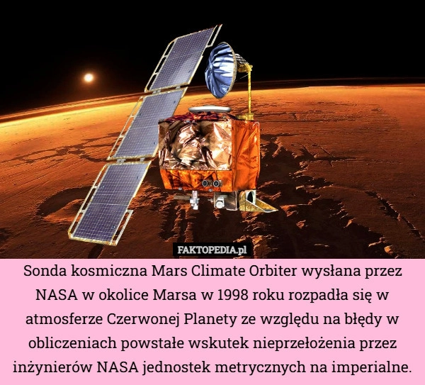 
    Sonda kosmiczna Mars Climate Orbiter wysłana przez NASA w okolice Marsa
