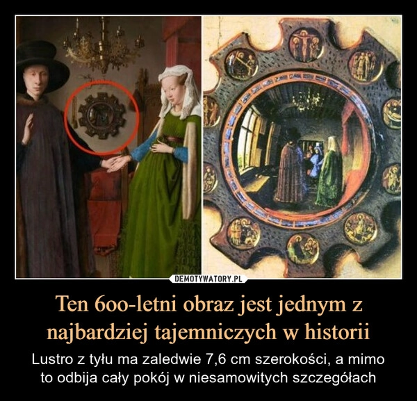 
    Ten 6oo-letni obraz jest jednym z najbardziej tajemniczych w historii