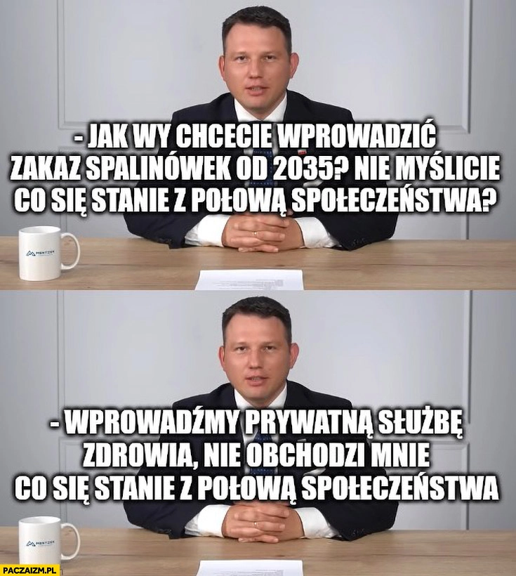 
    Mentzen: zakaz spalinówek? Nie myślicie co się stanie z połową społeczeństwa? Prywatna służba zdrowia? Nie obchodzi mnie co się stanie