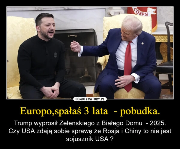 
    Europo,spałaś 3 lata  - pobudka.