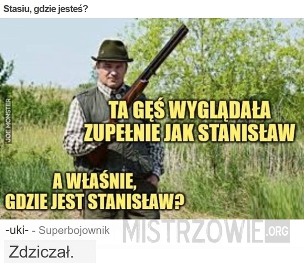 
    Stasiu, gdzie jesteś?