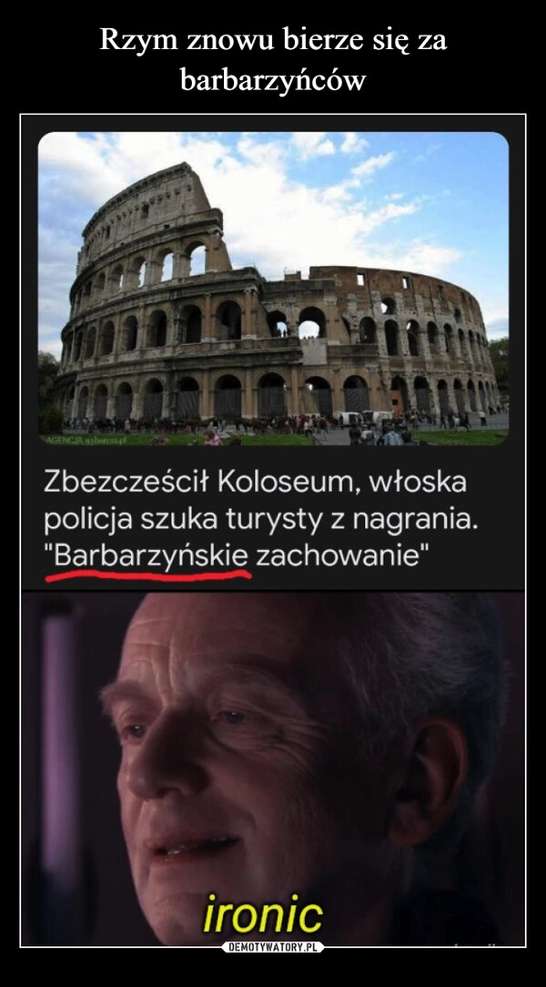 
    Rzym znowu bierze się za barbarzyńców