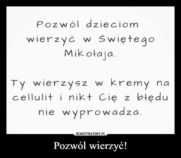 
    Pozwól wierzyć!