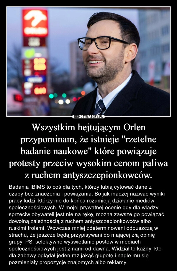 
    
Wszystkim hejtującym Orlen przypominam, że istnieje "rzetelne badanie naukowe" które powiązuje protesty przeciw wysokim cenom paliwa z ruchem antyszczepionkowców. 