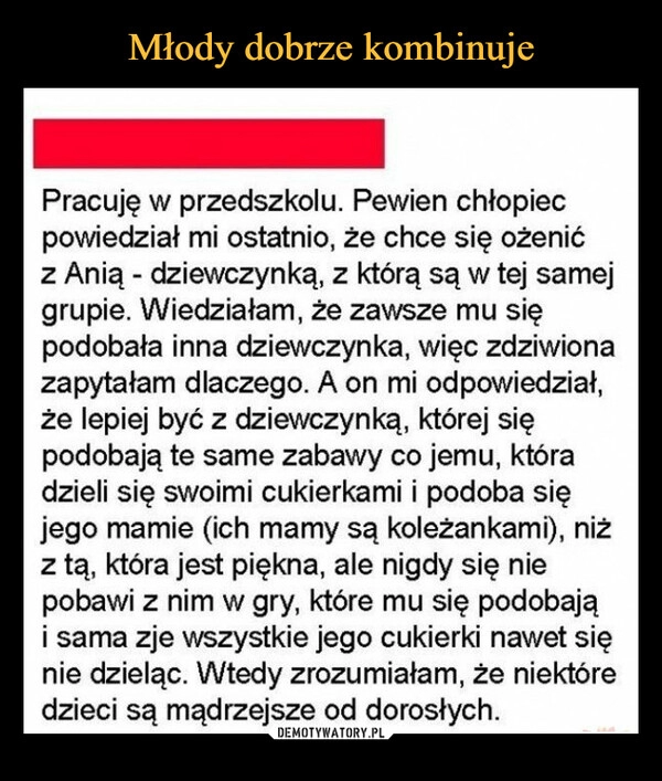 
    Młody dobrze kombinuje