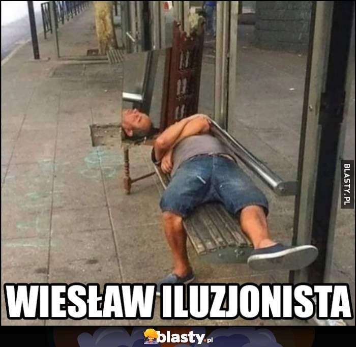 
    Wiesław iluzjonista facet śpi na przystanku lustro