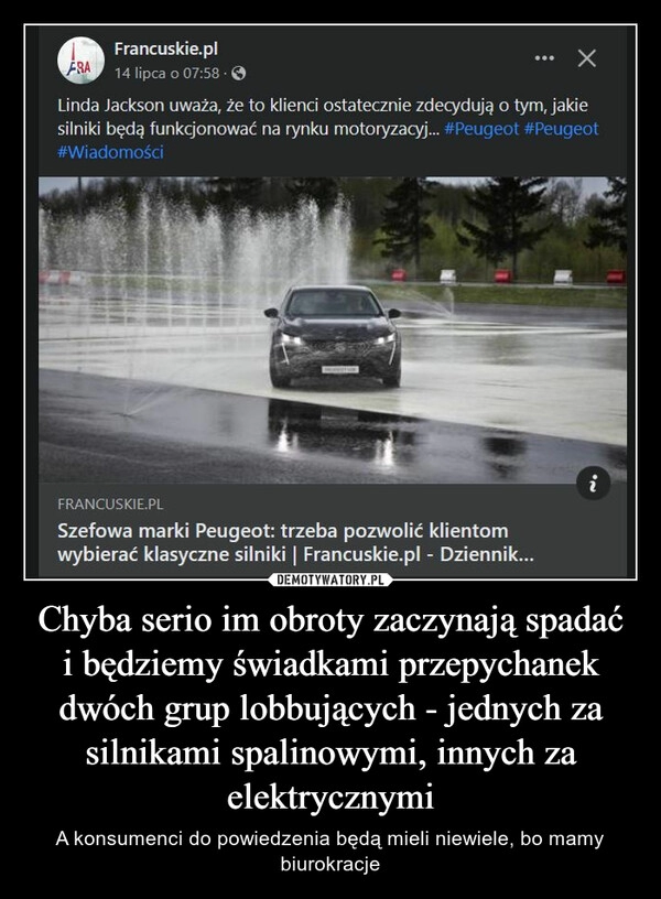 
    Chyba serio im obroty zaczynają spadać i będziemy świadkami przepychanek dwóch grup lobbujących - jednych za silnikami spalinowymi, innych za elektrycznymi